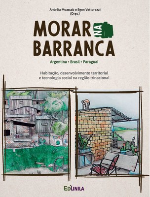 Morar na Barranca: habitação, desenvolvimento territorial e tecnologia social na região trinacional