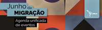 Agenda unificada de eventos organizados pela comunidade acadêmica terá, em junho, a migração como tema. Prazo para cadastro de atividades foi prorrogado até domingo (1º).